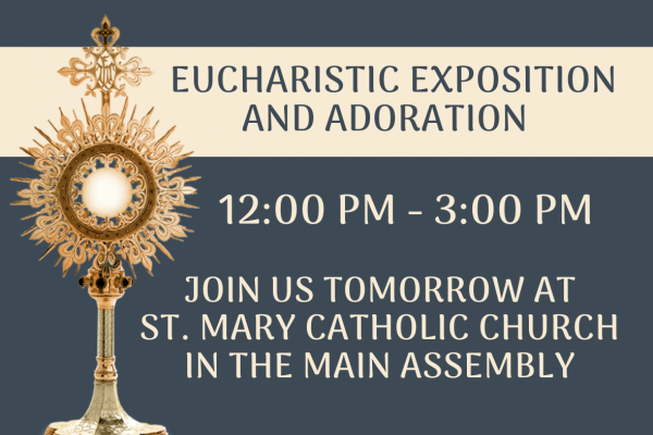 Eucharistic Exposition and Adoration